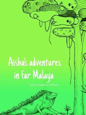 cover image of Aisha's adventures in far Malaya
